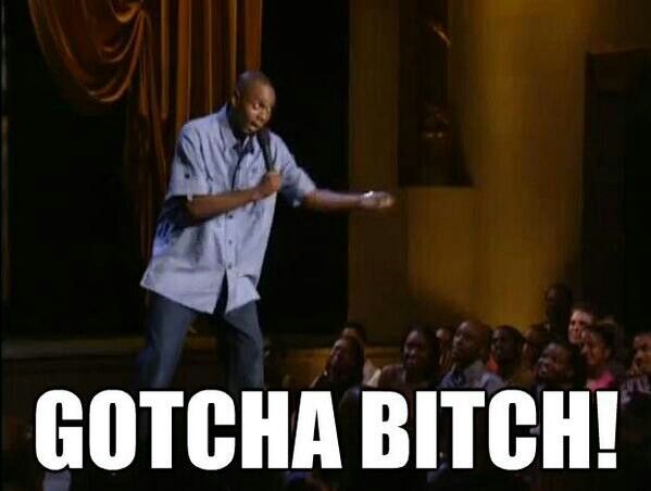 Dave Chappelle - Gotcha Bitch!
