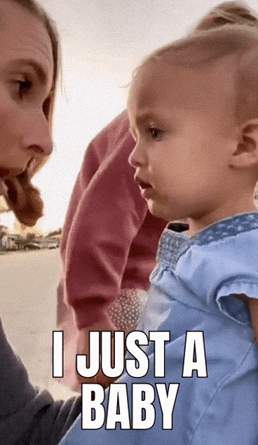 Im just a baby