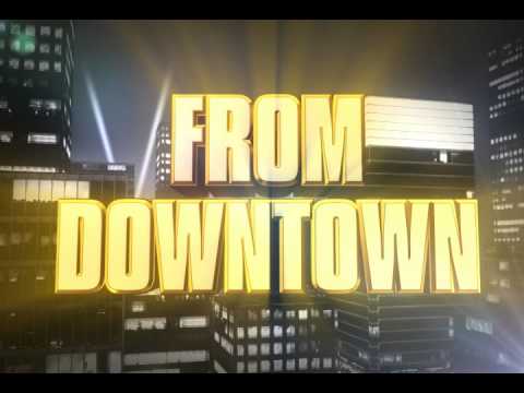 FROM DOWNTOWN